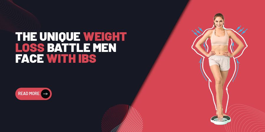 The Unique Weight Loss Battle Men Face with IBS